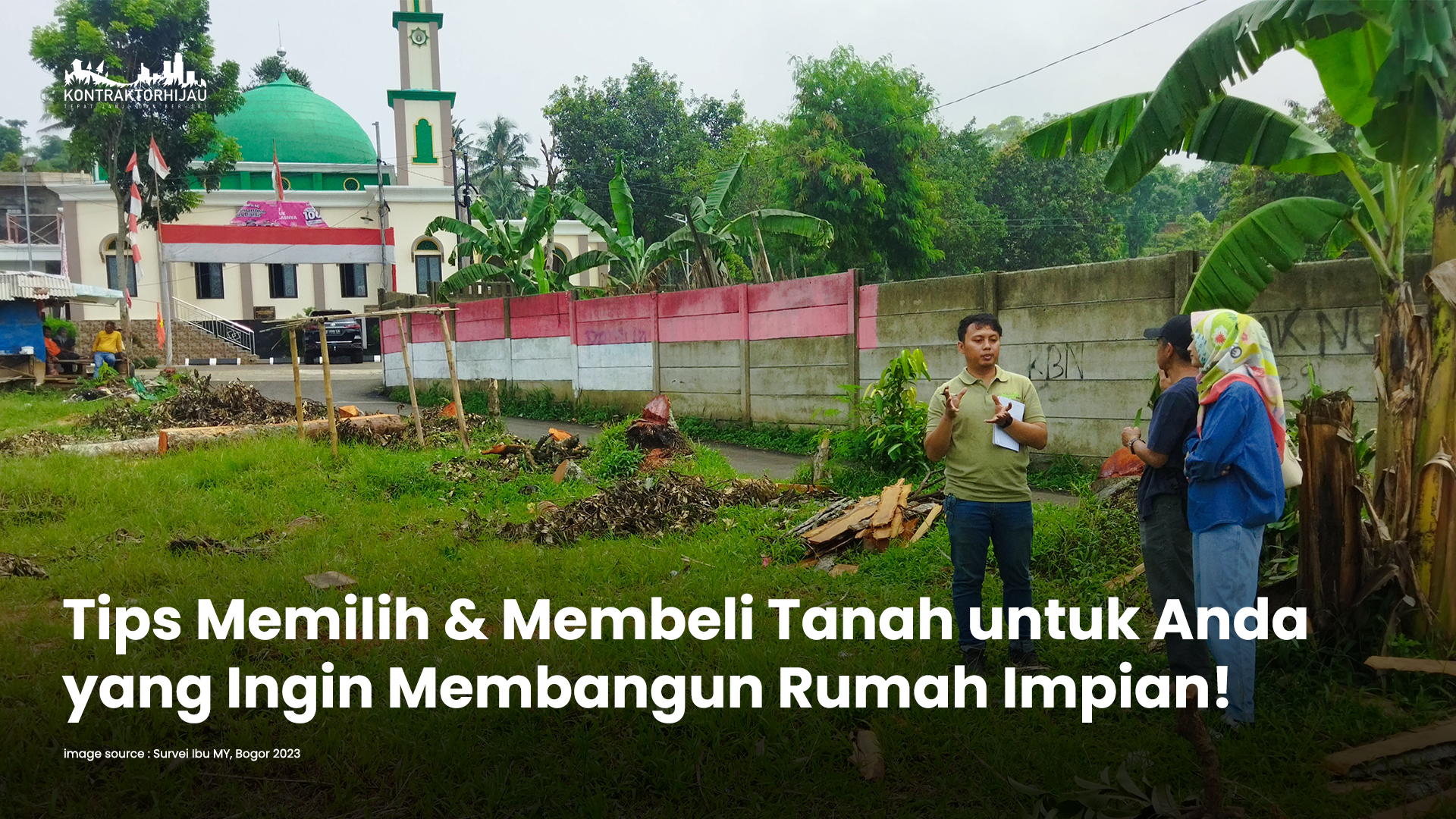 Ini Tips Memilih & Membeli Tanah untuk Anda yang Ingin Membangun Rumah Impian!